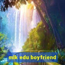 mlk edu boyfriend